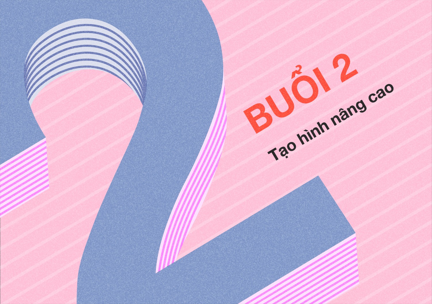 BTVN B2-TẠO HÌNH NÂNG CAO