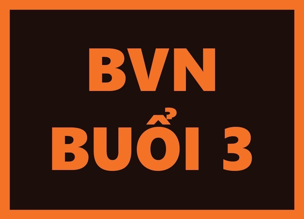 [ BUỔI 3 ] [ BÀI TẬP VỀ NHÀ ] 