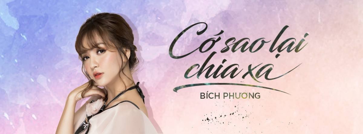 Cớ sao lại chia xa - Bích Phương