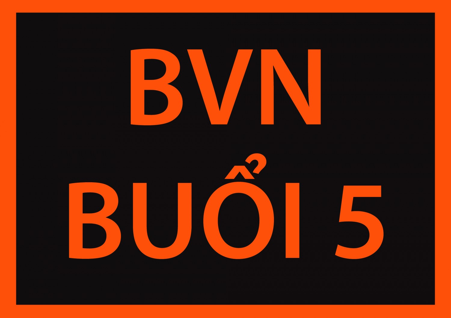 BTVN BUỔI 5