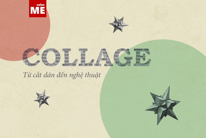 Collage – từ cắt dán đến nghệ thuật