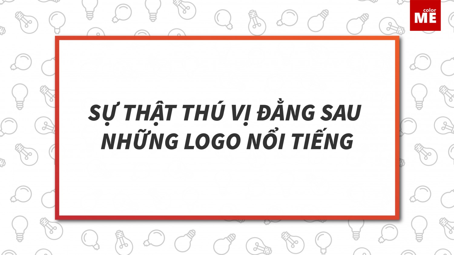 Sự thật thú vị đằng sau những Logo nổi tiếng