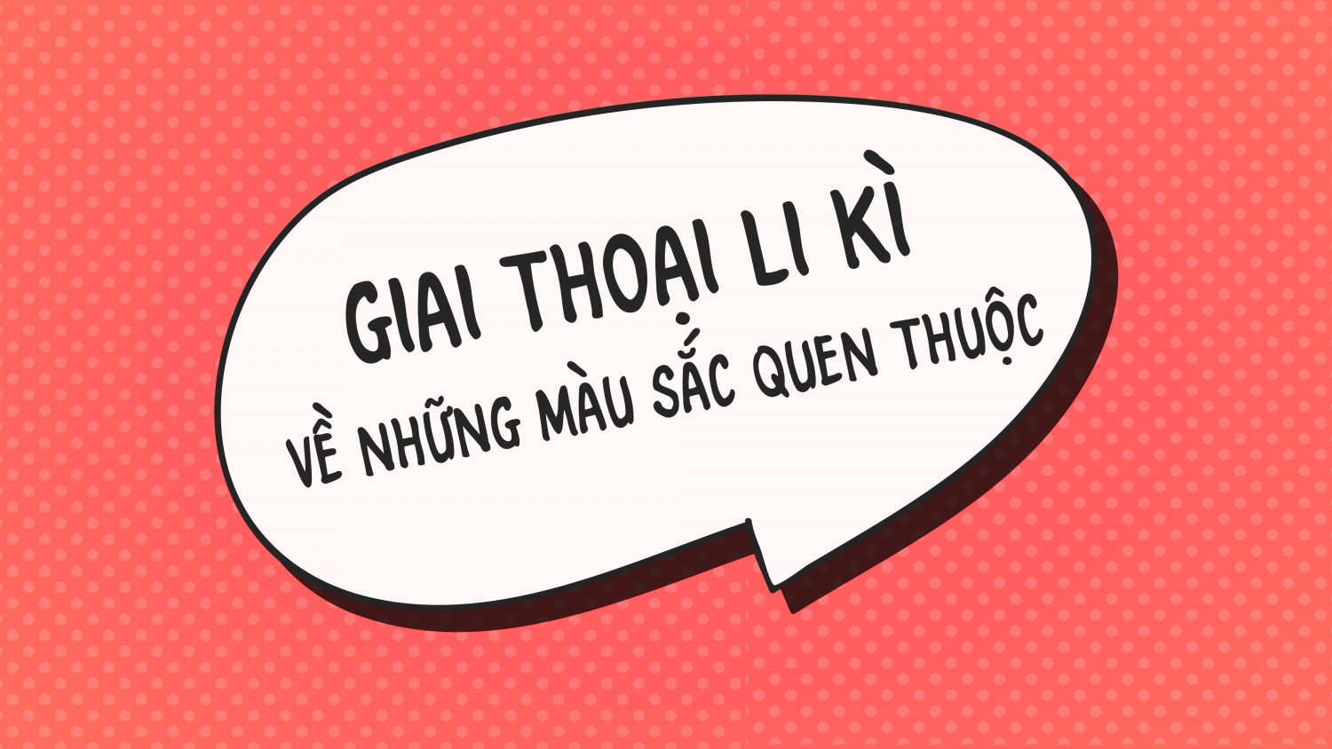 Giai thoại li kì về những màu sắc quen thuộc 