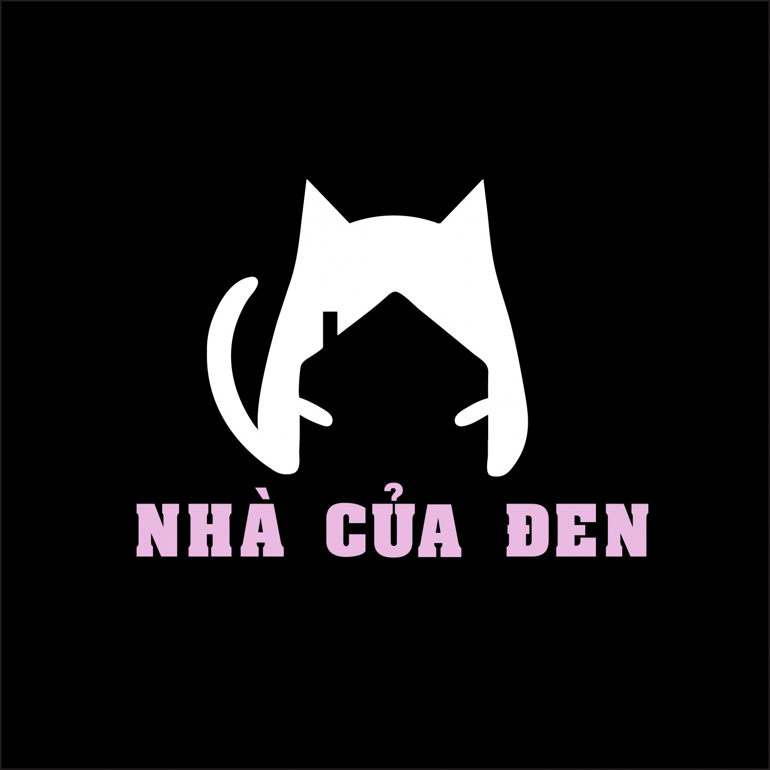 NHÀ CỦA ĐEN