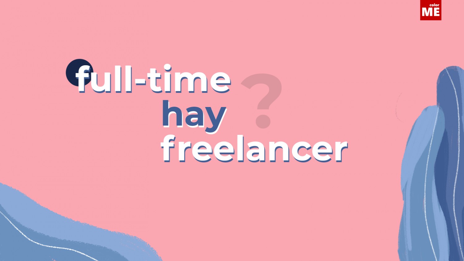 Lựa chọn trở thành Designer fulltime hay freelancer?
