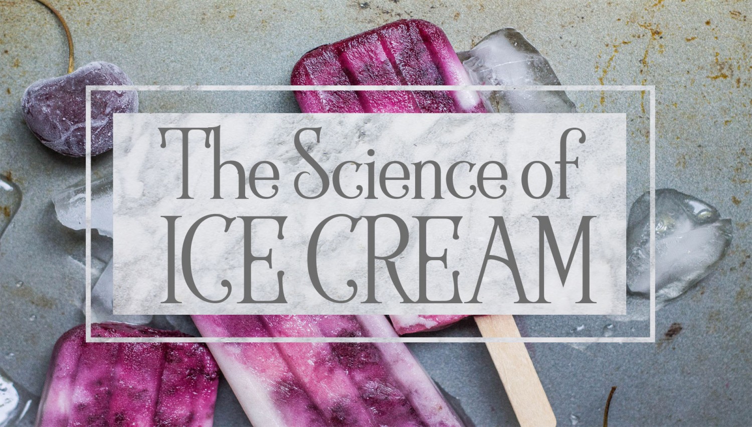 The Science of Ice Cream