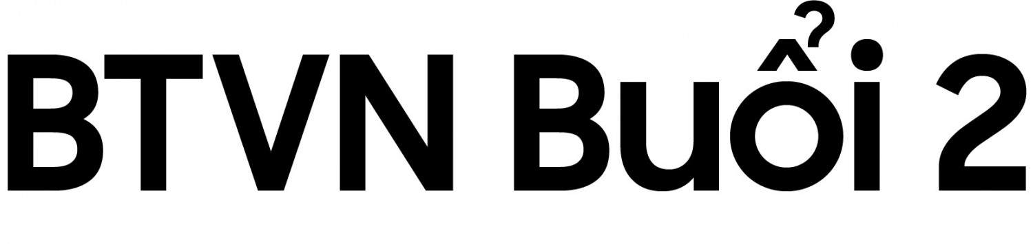 BTVN Buổi 2 Lê Tiến Đạt