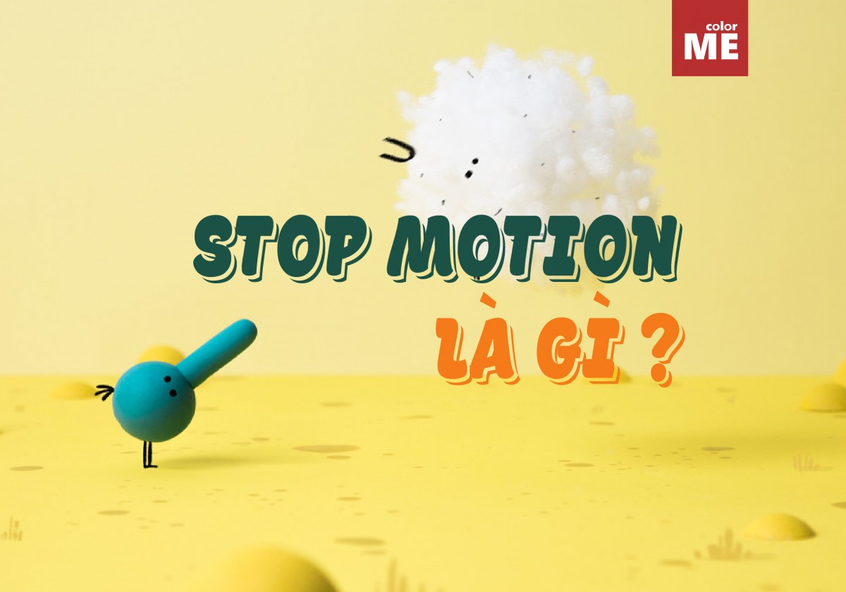 STOPMOTION LÀ GÌ? HƯỚNG DẪN LÀM STOPMOTION ĐƠN GIẢN