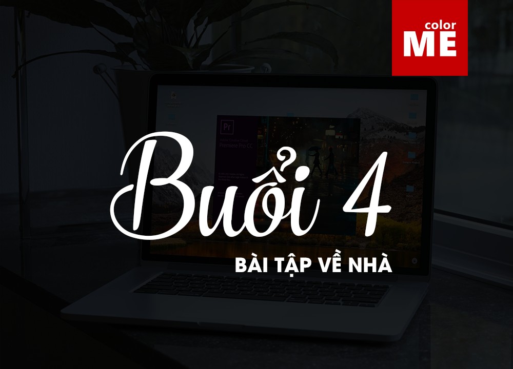 [PREMIERE 51.4] - BTVN BUỔI 4