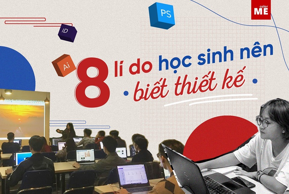 8 LÝ DO HỌC SINH SINH VIÊN NÊN BIẾT THIẾT KẾ ĐỒ HOẠ