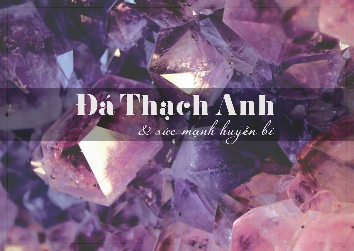 Đá Thạch Anh và sức mạnh huyền bí