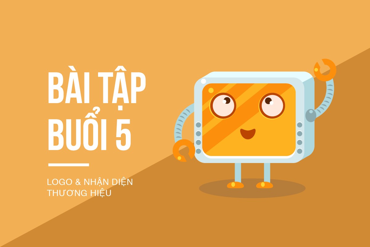  [BUỔI 5 + 6] LOGO VÀ INFOGRAPHIC