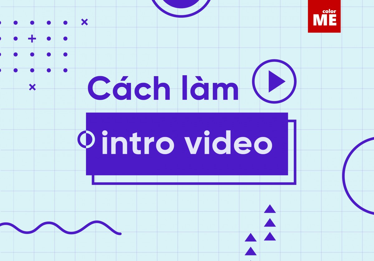 Intro Video và cách làm Intro Video