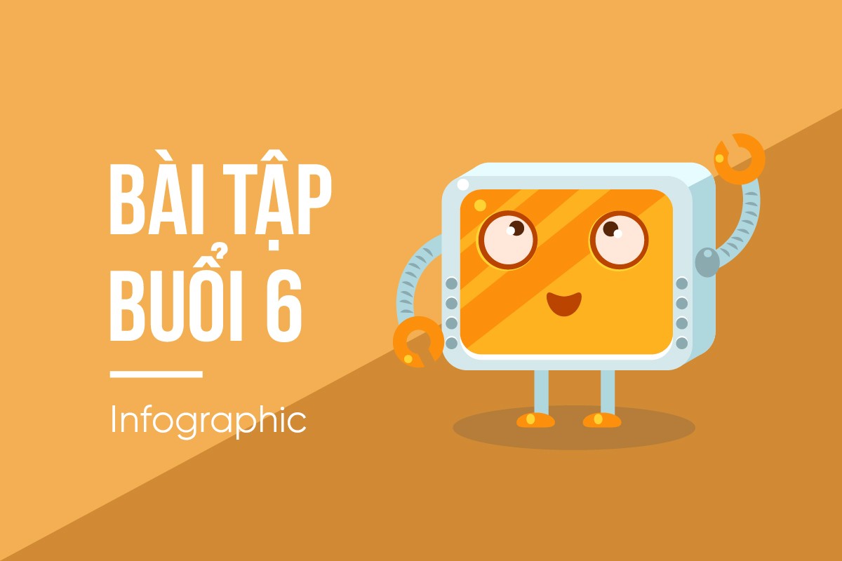 [Buổi 6] Infographic