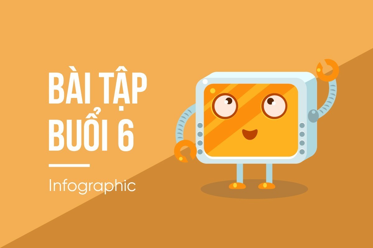 [Buổi 6] Infographic