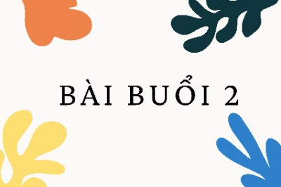 Bài buổi 2