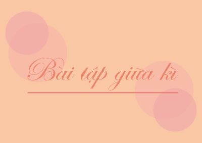 BÀI TẬP GIỮA KÌ
