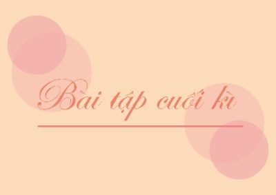 bài tập cuối kì