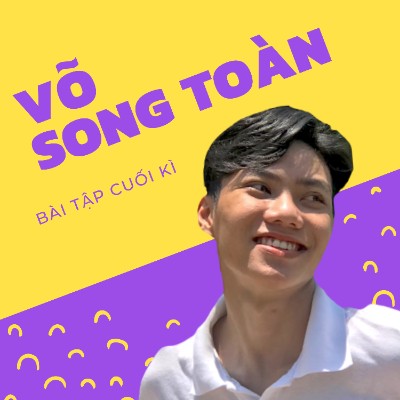 BÀI CUỐI KÌ- VÕ SONG TOÀN.